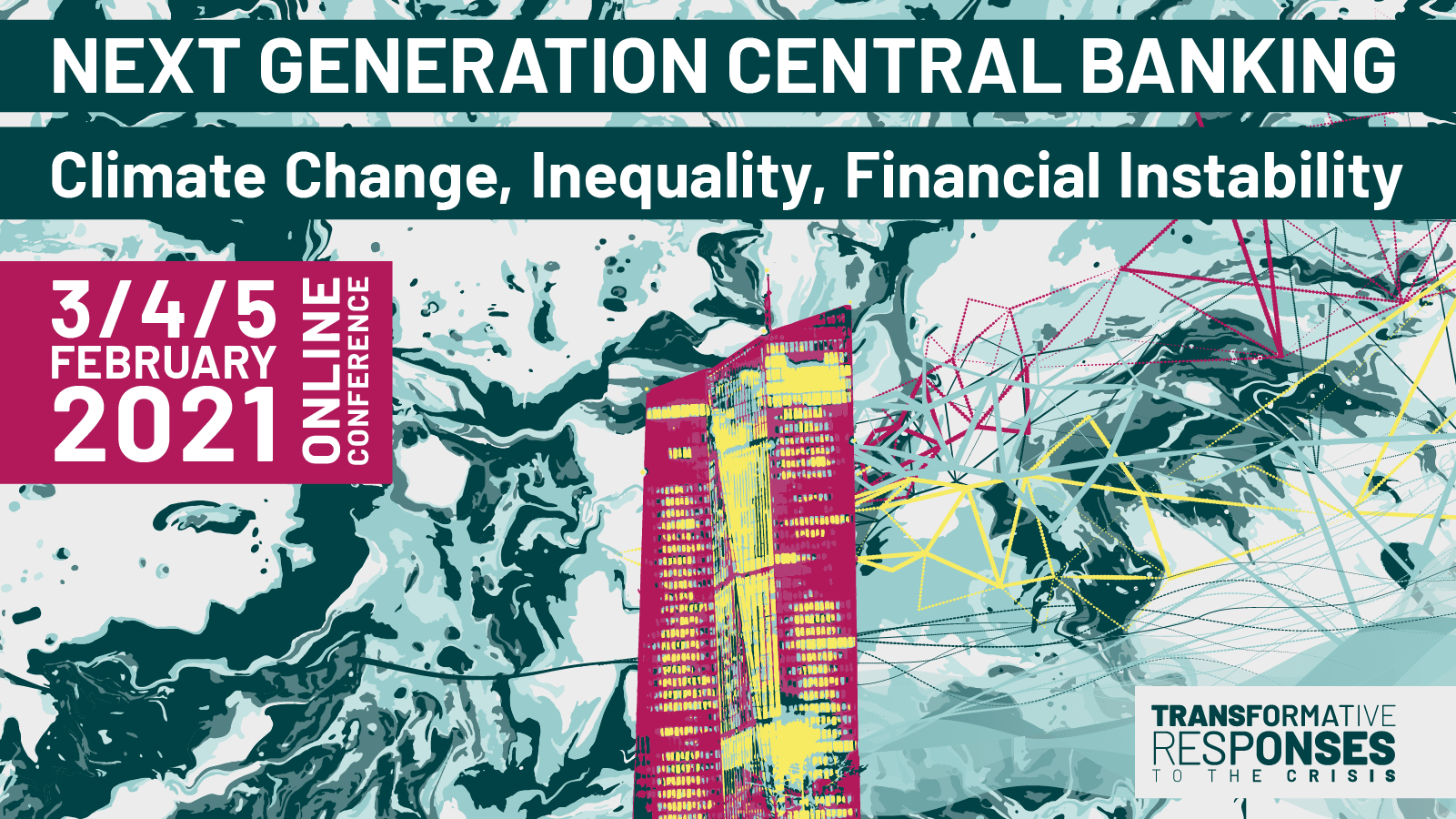 Next Generation Central Banking - Online Conference Plakat:Ein Hochhaus, von dem Vernetzungen ausgehen vor einer Art Weltkarte, darüber steht "Next Generation Central Banking. Climate Change, Inequality, Financial Instability".