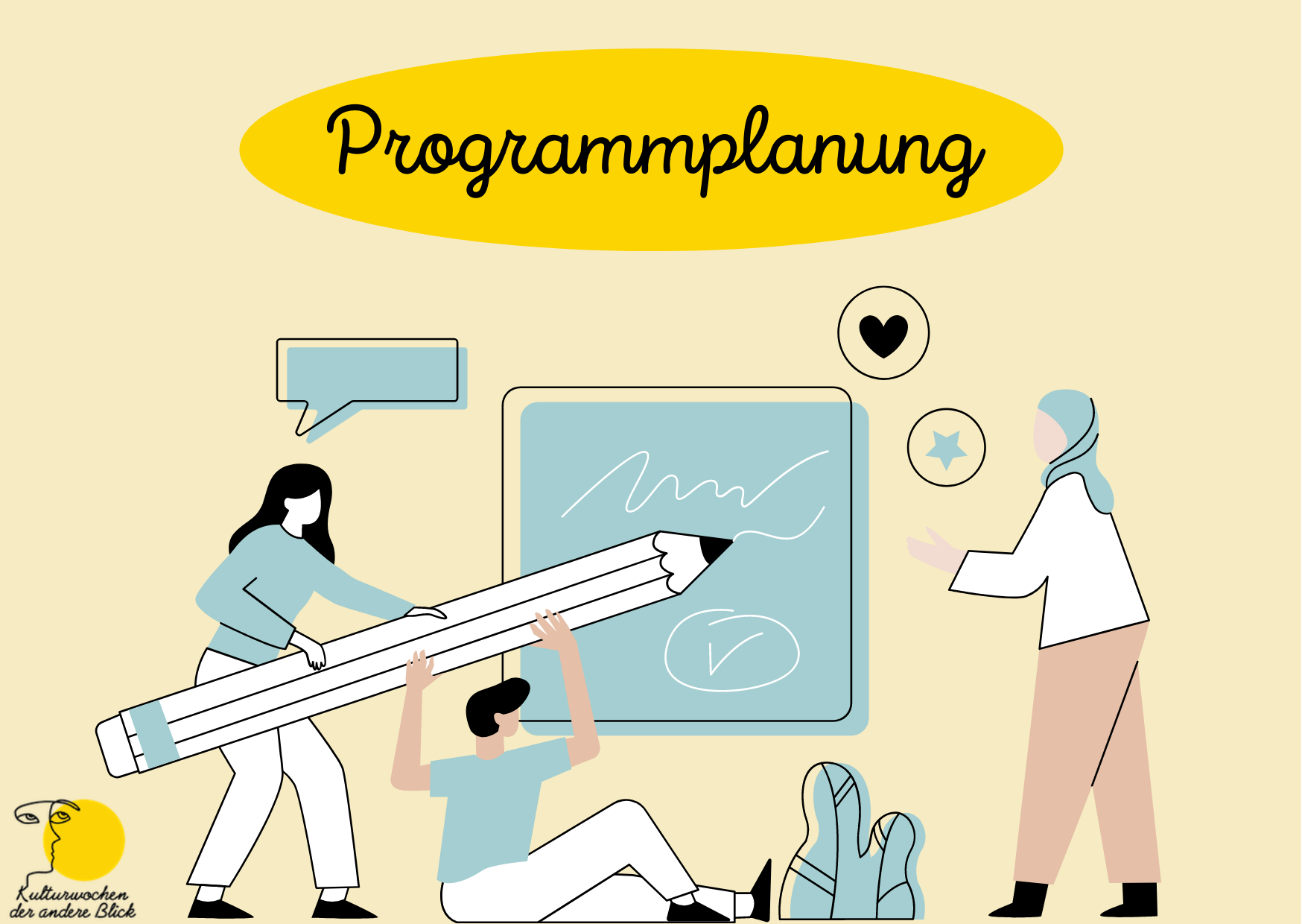 3 gezeichnete Personen stehen mit einem überdimensionalen Bleistift vor einer Tafel. Mit dem Stift haben die Schlangenlinien auf die Tafel gezeichnet. Oben steht Programmplanung und unten links in der Ecke sieht man das Logo der Kutlurwochen.