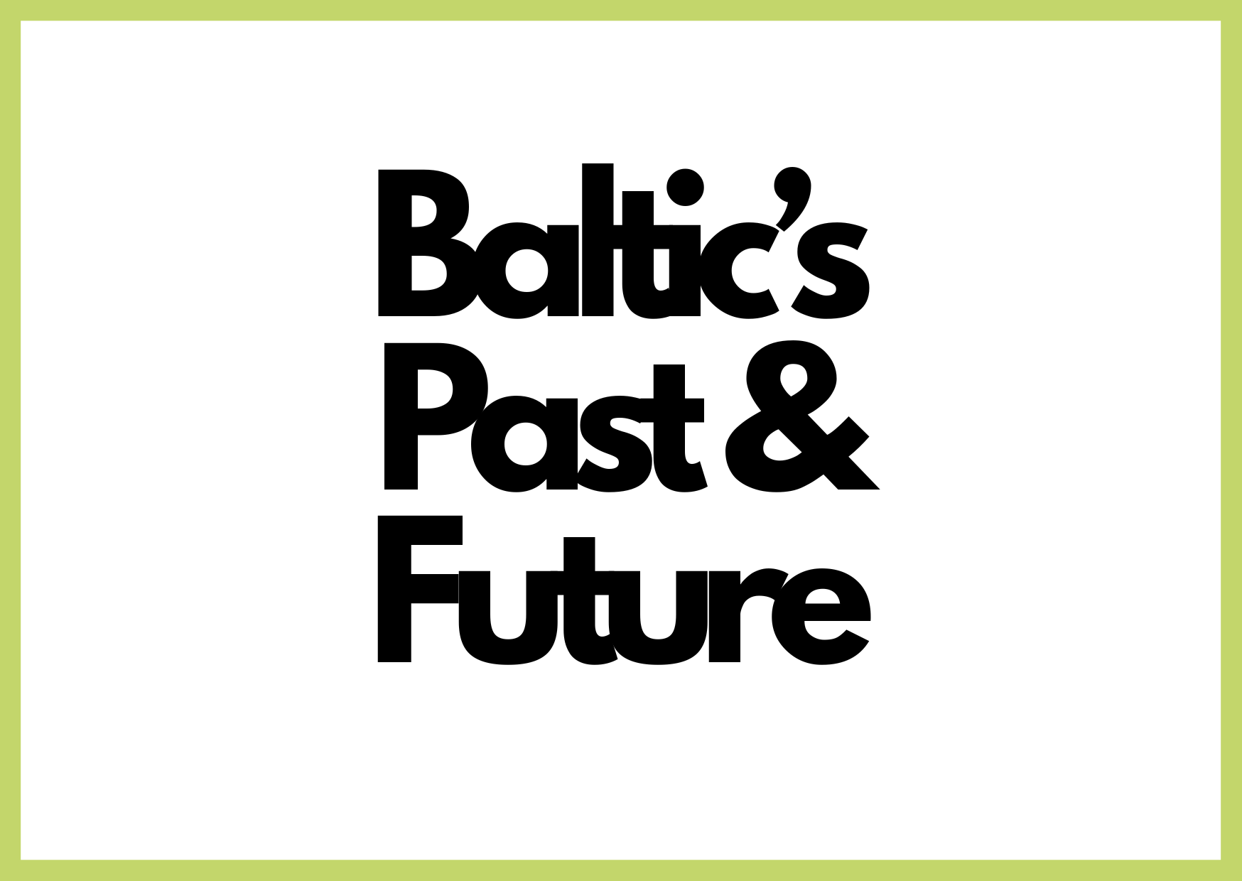 Baltic's Past & Future