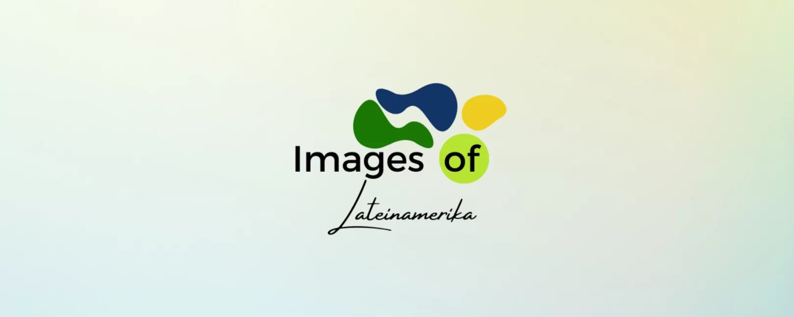 In der Mitte ist das Logo von Images of Lateinamerika. Im Hintergrund ist ein grün-gelb-blauer Farbverlauf.