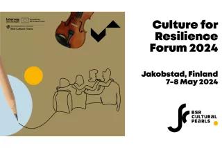 Flyer für das Culture for Resilience Forum 2024. Vom 7.-8. Mai 2024 in Jakobstad, Finnland. Unten ist das Logo von BSR Cultural Pearls.