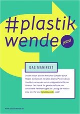 Cover #plastikwendeJetzt! Das Manifest, Text: Unsere Vision ist eine Welt ohne Schäden durch Plastik. Gemeinsam mit allen Zeichner*innen dieses Manifests setzen wir uns als zivilgesellschaftliches Bündnis Exit Plastik für gesellschaftliche und strukturelle Veränderungen zur Lösung der Plastikkrise ein. Für eine #plastikwende. Jetzt!"